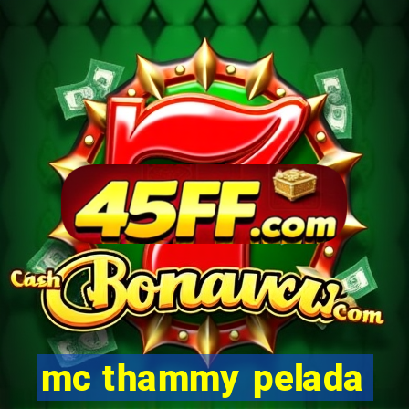 mc thammy pelada